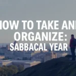 How to Take and Organize a Sabbatical Year Guide