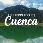 Things to See in Cuenca in One Day or More