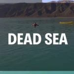 Guide to Visiting the Dead Sea in Jordan: Tips and Information